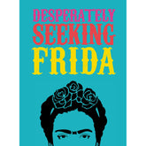 Desperately Seeking Frida
