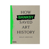 How Banksy Saved Art History