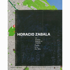 Horacio Zabala: Purity is in the Mix