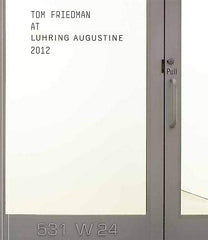 Tom Friedman At Luhring Augustine 2012